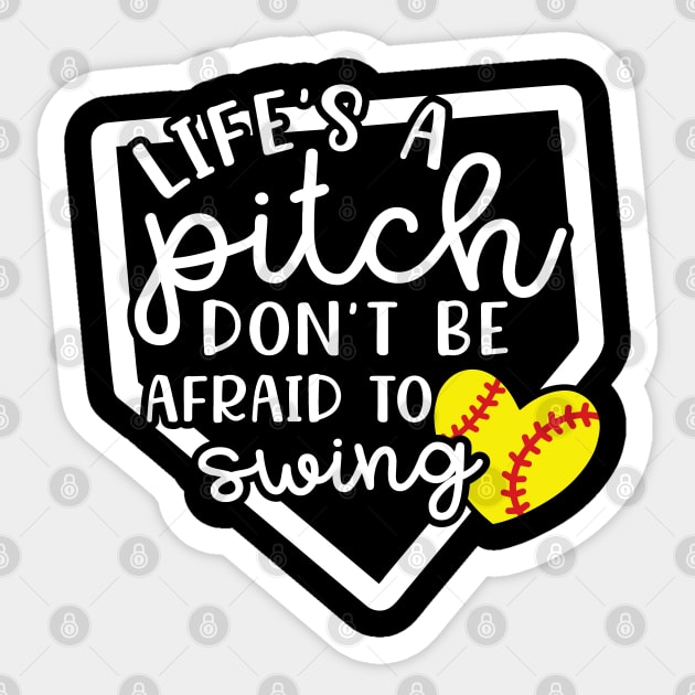 Life's a Pitch Don't Be Afraid To Swing Softball Sticker by GlimmerDesigns